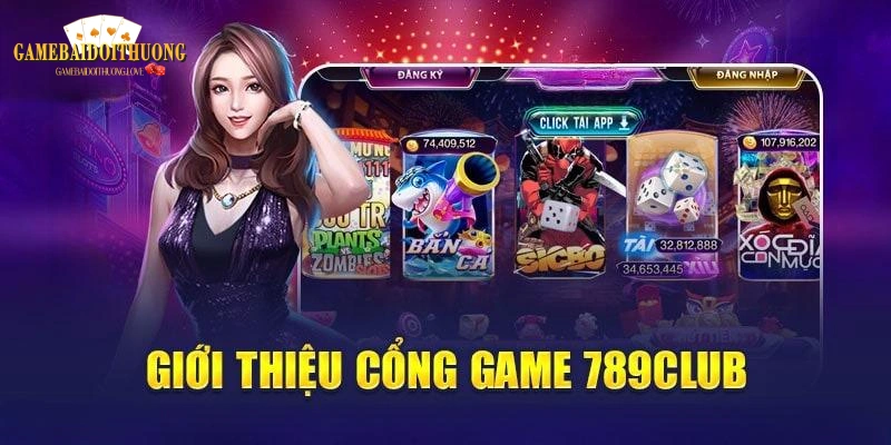 Đôi nét về cổng game 789Club