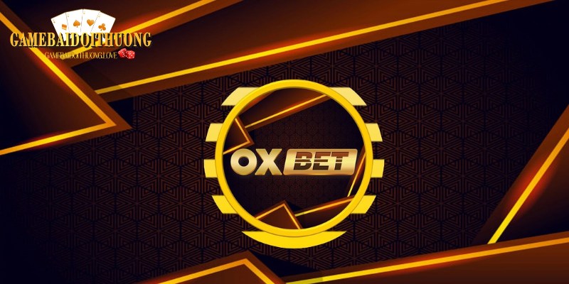 Hiểu thêm một số thông tin về website Oxbet